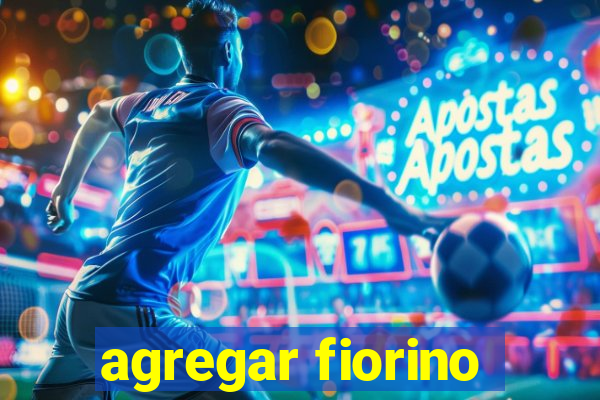 agregar fiorino